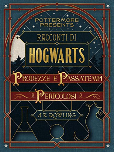 Racconti di Hogwarts prodezze e passatempi pericolosi