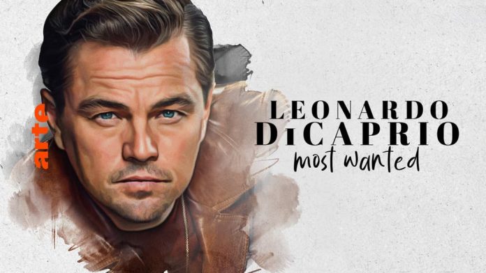 Leonardo DiCaprio: Most Wanted!