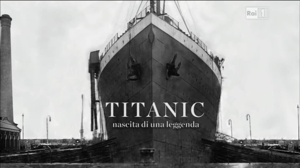 Titanic - Nascita di una leggenda