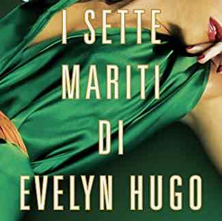 I sette mariti di Evelyn Hugo