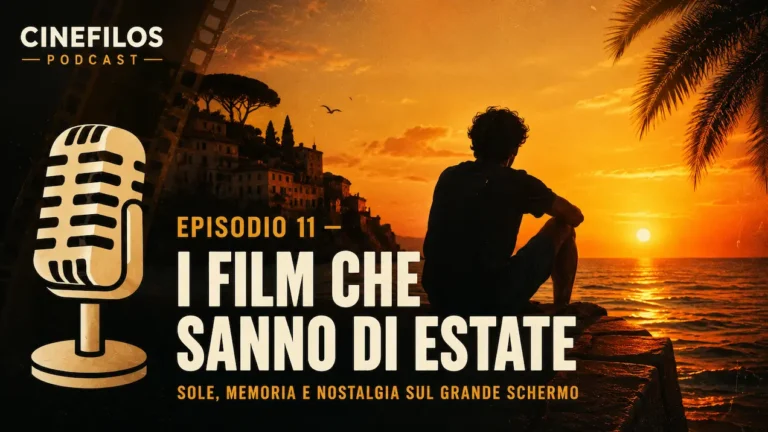 Cinefilos Podcast torna con l’episodio 11: un viaggio tra i film che sanno di estate Cinefilos Podcast torna con l’episodio 11: un viaggio tra i film che sanno di estate